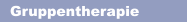 Gruppentherapie